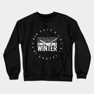 Summer He Doesn't And In Winter Crewneck Sweatshirt